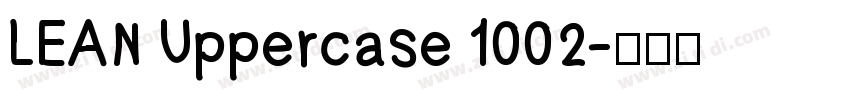 LEAN Uppercase 1002字体转换
